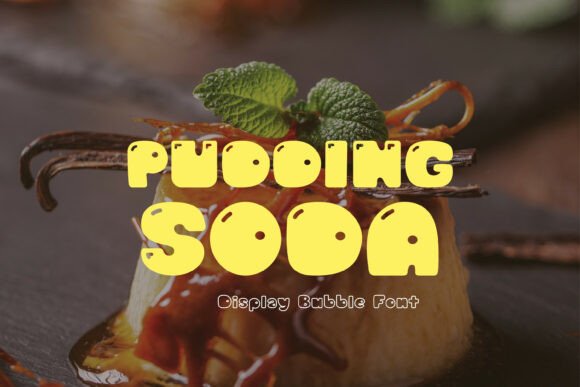 Pudding Soda: A Playful Display Bubble Font